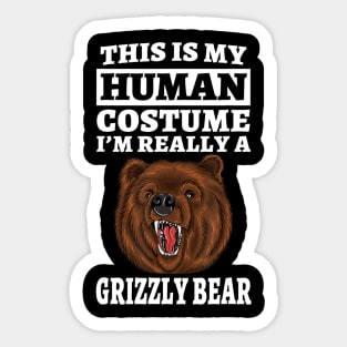 This Is My Human Costume I'm Really A Grizzly Bear Sticker